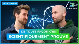 DE TOUTE FAÇON, C'EST SCIENTIFIQUEMENT PROUVÉ !