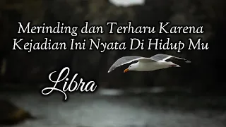 Libra🪅Merinding Dan Terharu Karena Kejadian Ini Nyata Di Hidup Mu💞💥🌹