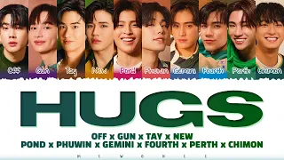 【Off Gun Tay New Pond Phuwin Gemini Fourth Perth Chimon】 Hugs (กอด กอด) - (Color Coded Lyrics)