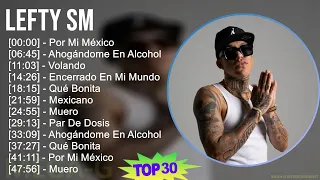 L e f t y S M 2024 MIX Sus Mejores Éxitos T11 ~ Top Latin Music