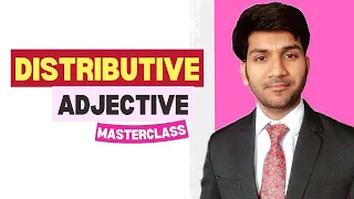 Distributive Adjectives masterclass || When, How, and Why to use them