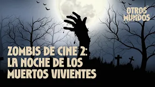 LA NOCHE DE LOS MUERTOS VIVIENTES | OTROS MUNDOS | Phantastica.com