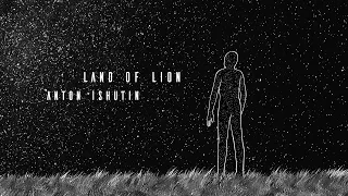 Anton Ishutin - Land of lion