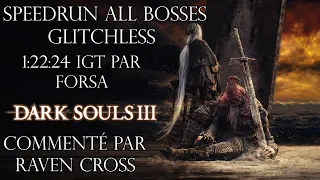 Dark Souls 3 - Speedrun Commenté All Bosses Glitchless par Forsa 1:22:24 IGT | FR HD