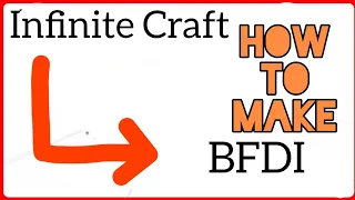 How to make bfdi in infinite craft