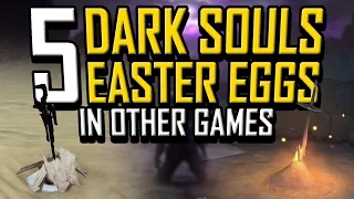 5 Dark Souls Easter Eggs in Other Games