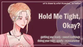 Hold Me Tight, Okay? [Playful] [Getting You Ready] [F4A] ASMR Girlfriend Roleplay