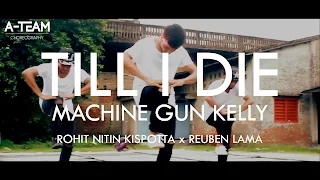 Till I Die - Machine Gun Kelly | A-Team Choreography