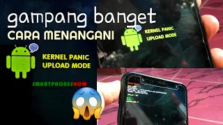 HP tiba tiba seperti ini? ga usah panik, begini caranya || CERNEL PANIC UPLOAD MODE