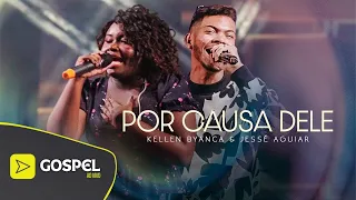 Kellen Byanca e Jessé Aguiar | Por Causa Dele [Ao Vivo no Show da Todah 10 Anos]