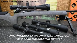 Nightforce ATACR, NX8, NXS and SHV, what are the relative merits?