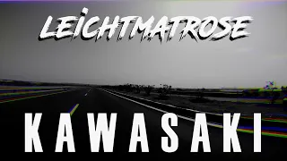 Leichtmatrose - Kawasaki (HQ Lyrics Video)