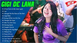 GIGI DE LANA Best Songs Cover Playlist 2024 - If Ever You're in My Arms Again, After All, Angel Baby