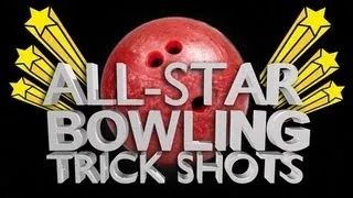 All Star Bowling Trick Shots