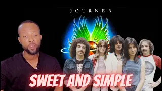 FIRST TIME REACTING TO JOURNEY - SWEET AND SIMPLE [REACTION]