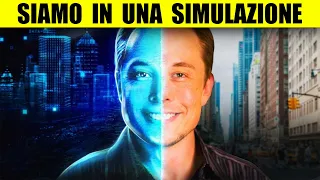 Ecco Perchè Elon Musk Dice Che VIVIAMO IN UNA SIMULAZIONE!