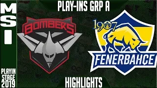 BMR vs FB Highlights | MSI 2019 Play-In Stage - Group A Day 2 | Bombers vs 1907 Fenerbahce Esports