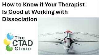 How to Know if Your Therapist is Good at Working with Dissociation