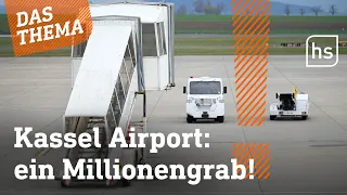 Steuergeldverschwendung seit 10 Jahren am Flughafen Kassel? | hessenschau DAS THEMA