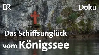 Schwierige Wahrheit: Das Schiffsunglück vom Königssee | Zwischen Spessart und Karwendel | BR