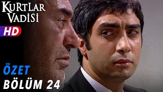 24.Bölüm - Kurtlar Vadisi | Özet