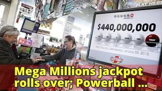 Mega Millions jackpot rolls over; Powerball looms at $440 million