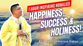 FOR HAPPINESS, SUCCESS & HOLINESS *1 HOUR COMPILATION INSPIRING HOMILIES* FR. JOWEL JOMARSUS GATUS