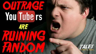"Outrage YouTubers" Are RUINING Fandom!