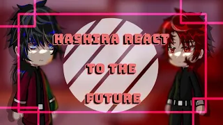 [] HASHIRA REACT TO THE FUTURE [] Gachaclub [] Demonslayer []