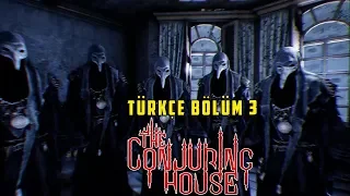 HİÇ BU KADAR KORKMAMIŞTIM ! | The Conjuring House Türkçe Bölüm 3