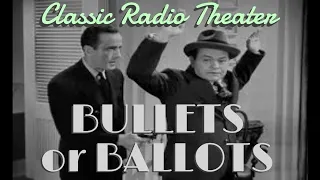 "Bullets or Ballots" • EDWARD G ROBINSON, HUMPHREY BOGART, MARY ASTOR • Classic Radio Theater