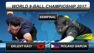 Eklent KaÇi vs Roland Garcia | World 9-BALL Championship 2017 | Semifinal