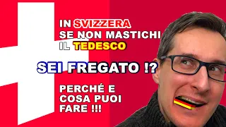 In SVIZZERA o MASTICHI il TEDESCO o sei FREGATO 😵!!! VI DO QUALCHE DRITTA