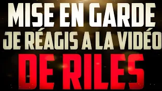 JE REAGIS A LA VIDÉO DE RILES [MISE EN GARDE]