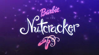 Barbie in The Nutcracker - Opening