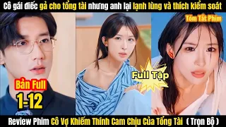 Review Phim Cô Vợ Khiếm Thính Cam Chịu Của Tổng Tài Full Tập 1- 12 | Trọn Bộ | Review Phim Hay