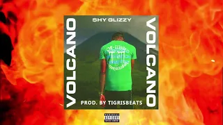 Shy Glizzy - Volcano Prod. By @TigrisBeats [OFFICIAL AUDIO]