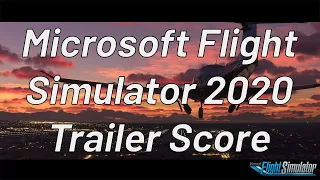 MSFS 2020 Score | Pre-Order Trailer Music