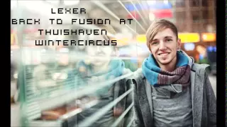 LEXER - Back To Fusion @ Amsterdam Thuishaven Wintercircus 2013