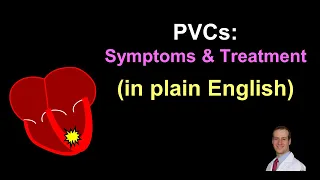 PVCs: Symptoms and Treatment - in Plain English!