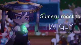 Sumeru react to hatguy | repost