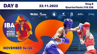 Day 8 Ring B Quarterfinals 21B 22B | IBA Youth World Boxing Championships | La Nucia - Benidorm 2022