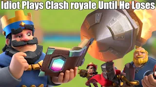 Idiot Plays Clash Royale Until he Loses