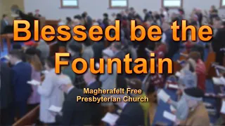 Blessed be the Fountain