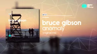 Bruce Gibson - Anomaly ( Original Mix ) OUT NOW