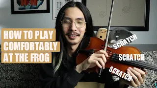 HOW TO PLAY COMFORTABLY AT THE FROG | Scratchy Sound Practice... | Violin & Viola