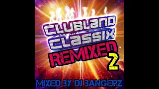 Clubland Classix 2023 :Remixed 2 | 90 Minute mix ❤️