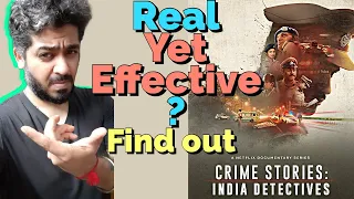 Crime Stories India Detective Review by Manav Narula | Netflix India Documentary