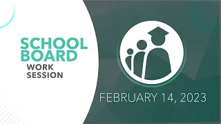 School Board Work Session | February 14, 2023