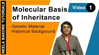 Molecular Basis of Inheritance | NEET | Genetic Material & Historic Background | Neela Bakore